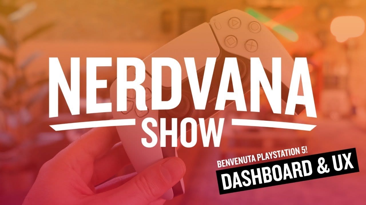 Benvenuta PlayStation 5! La nuova Dashboard – Nerdvana 19