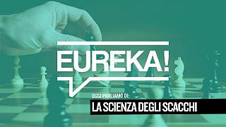 Eureka! 08 – La scienza degli scacchi