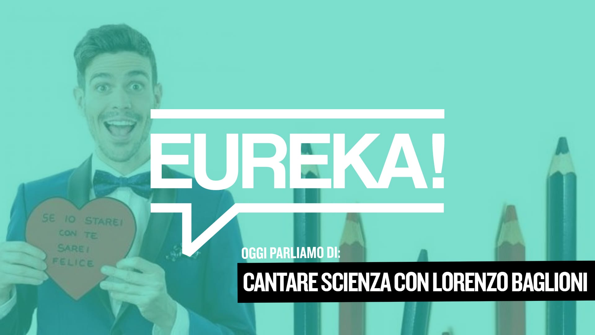 Eureka! 18 – Cantare scienza con Lorenzo Baglioni