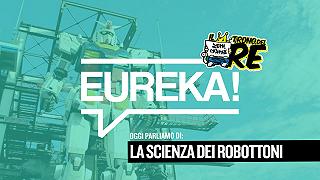Eureka! 17 – La scienza dei Robottoni
