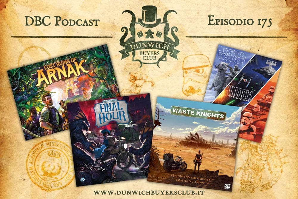 DBC 175: Lost Ruins of Arnak, Arkham Horror: Final Hour, Waste Knights, Unlock! Star Wars