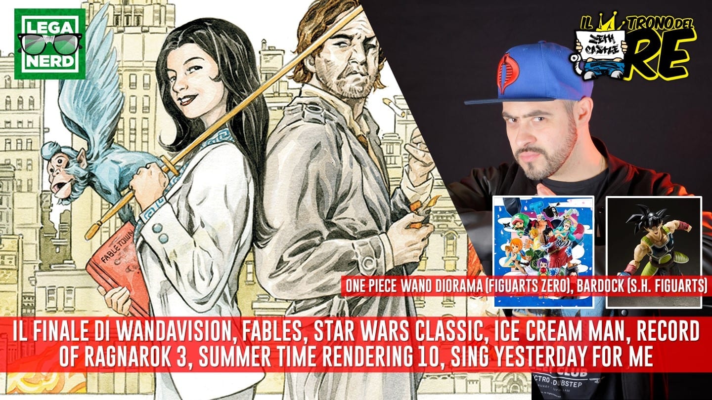 Il Trono del Re: il finale di WandaVision, Fables, Star Wars Classic, Ice Cream Man, Record Of Ragnarok 3