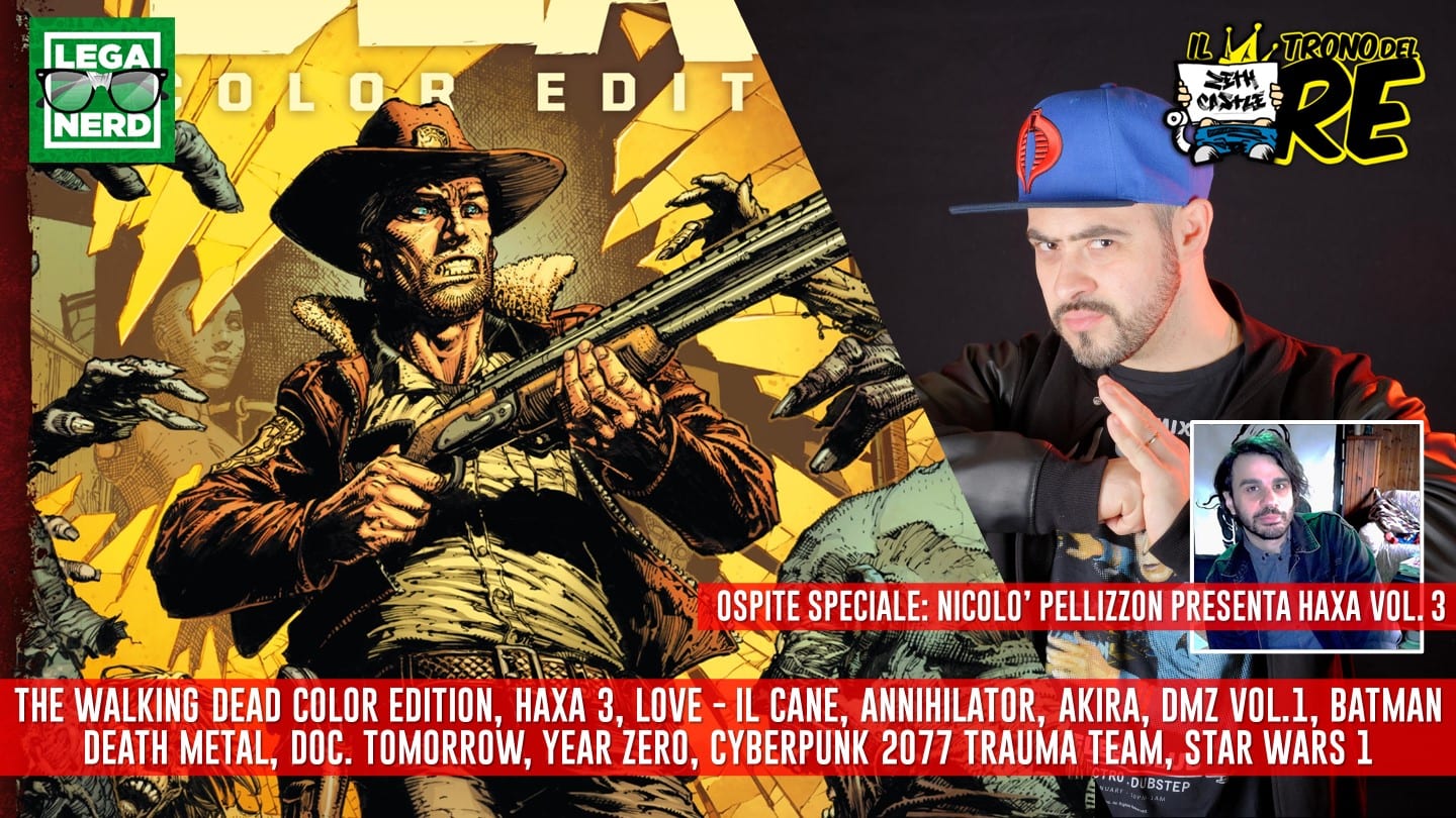 Il Trono del Re: TWD Color Edition, Annihilator, Love il Cane, HAXA con Nicolò Pellizzon