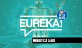 Eureka! 22 – Robotica LEGO