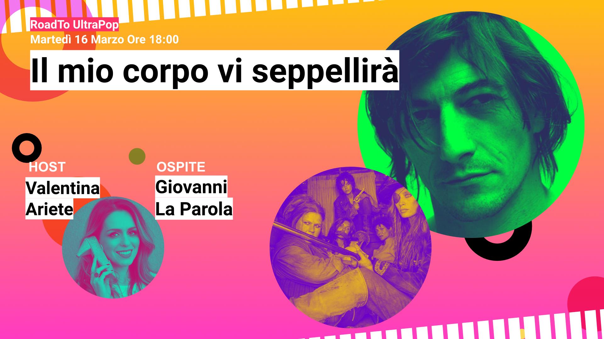Il Mio Corpo Vi Seppellirà – Road to UltraPop Festival