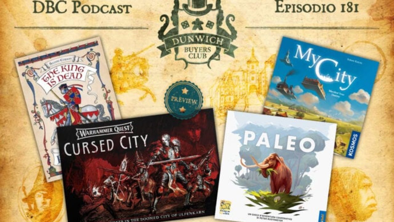 DBC181 – The King is Dead 2 ed., Warhammer Quest: Cursed City preview, Paleo, MyCity