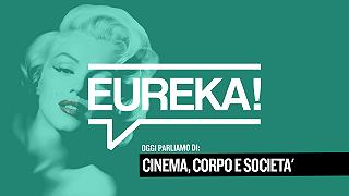 Eureka! 25 – Cinema, corpo e società