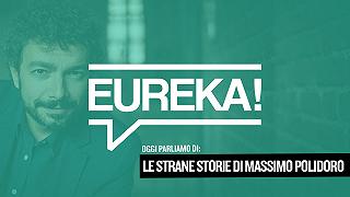 Eureka! 27 – Le strane storie di Massimo Polidoro