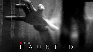 Haunted 3: il trailer ufficiale della serie TV di Netflix