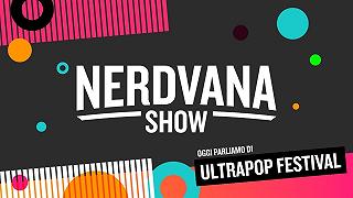Nerdvana: Special Ultrapop Festival