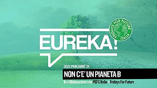 Non c’è un pianeta B. #Eureka 28