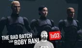 STAR WARS: THE BAD BATCH 1x03 Sostituzioni - Commento con Roby Rani