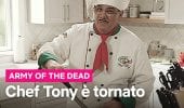 Army of the Dead, Chef Tony