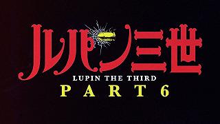 Lupin III: Parte 6 è confermato, ecco il teaser trailer ufficiale