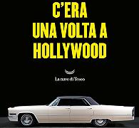 C’era una volta a…Hollywood: il romanzo del film l’1 luglio in Italia