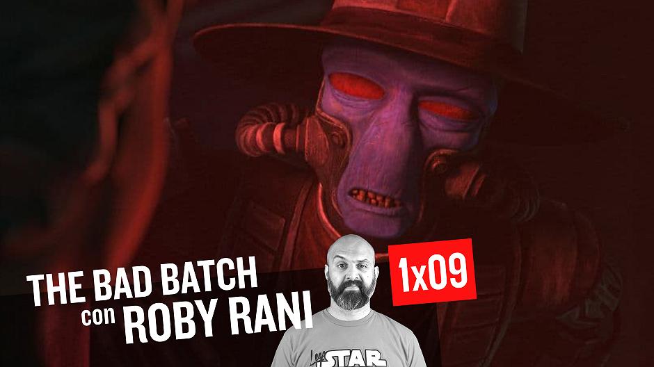 STAR WARS: THE BAD BATCH 1×09 La Taglia – Commento e Curiosità con Roby Rani