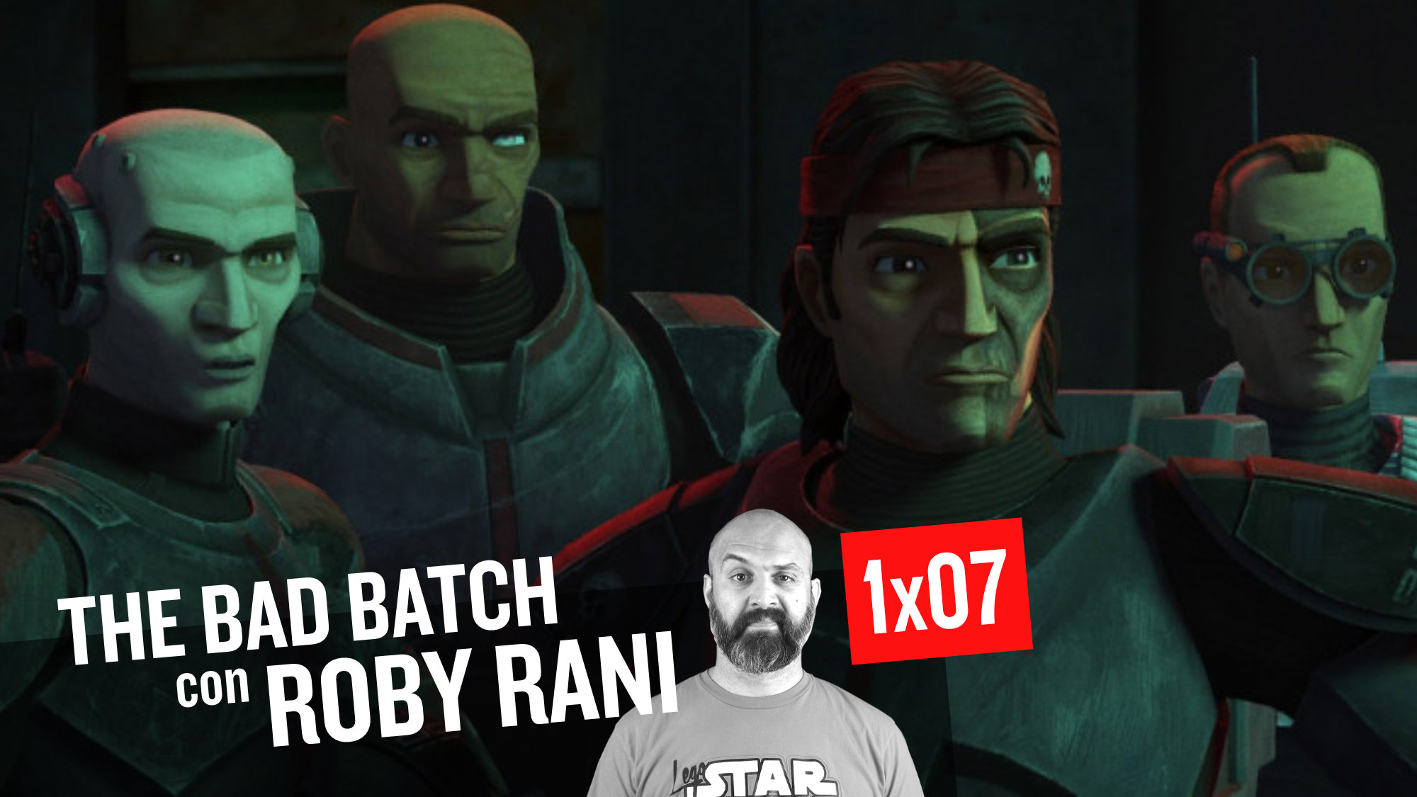 STAR WARS: THE BAD BATCH 1×07 Cicatrici di Guerra – Commento e Curiosità con Roby Rani