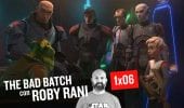 Star Wars: The Bad Batch 1x06 Smantellati - Commento e Curiosità con Roby Rani
