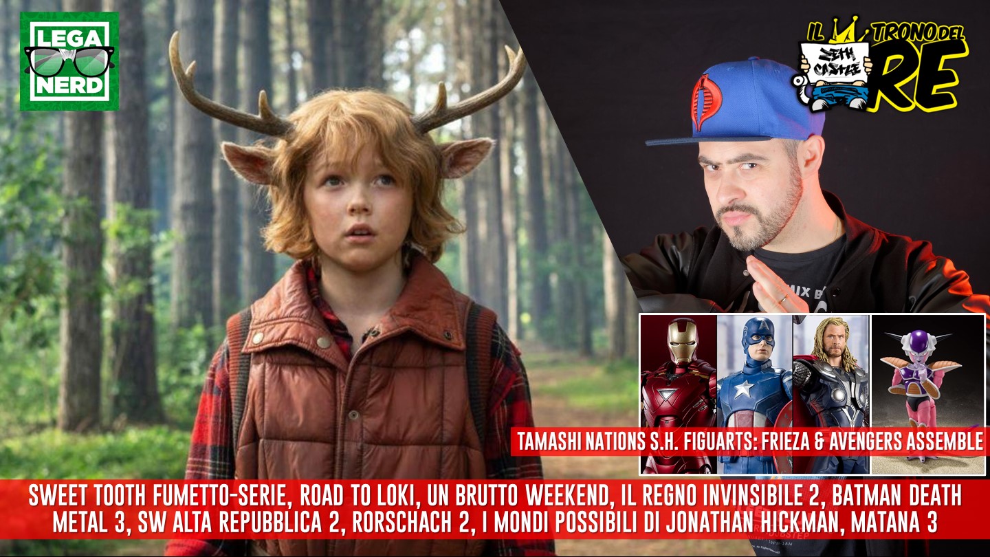 Il Trono del Re: Sweet Tooth, road to Loki, fumetti e toys