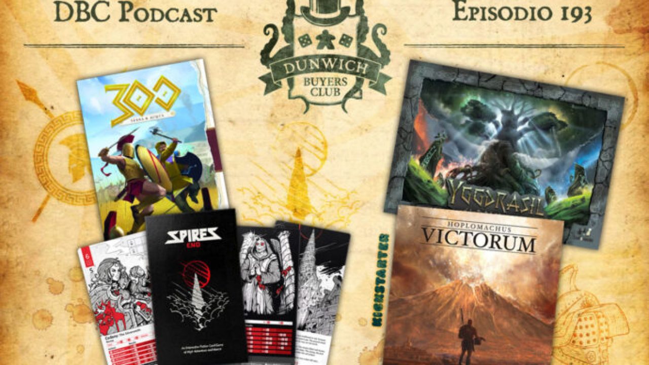 DBC 193: 300 Terra e Acqua, Spire’s End, Hoplomachus: Victorum, Yggdrasil Chronicles