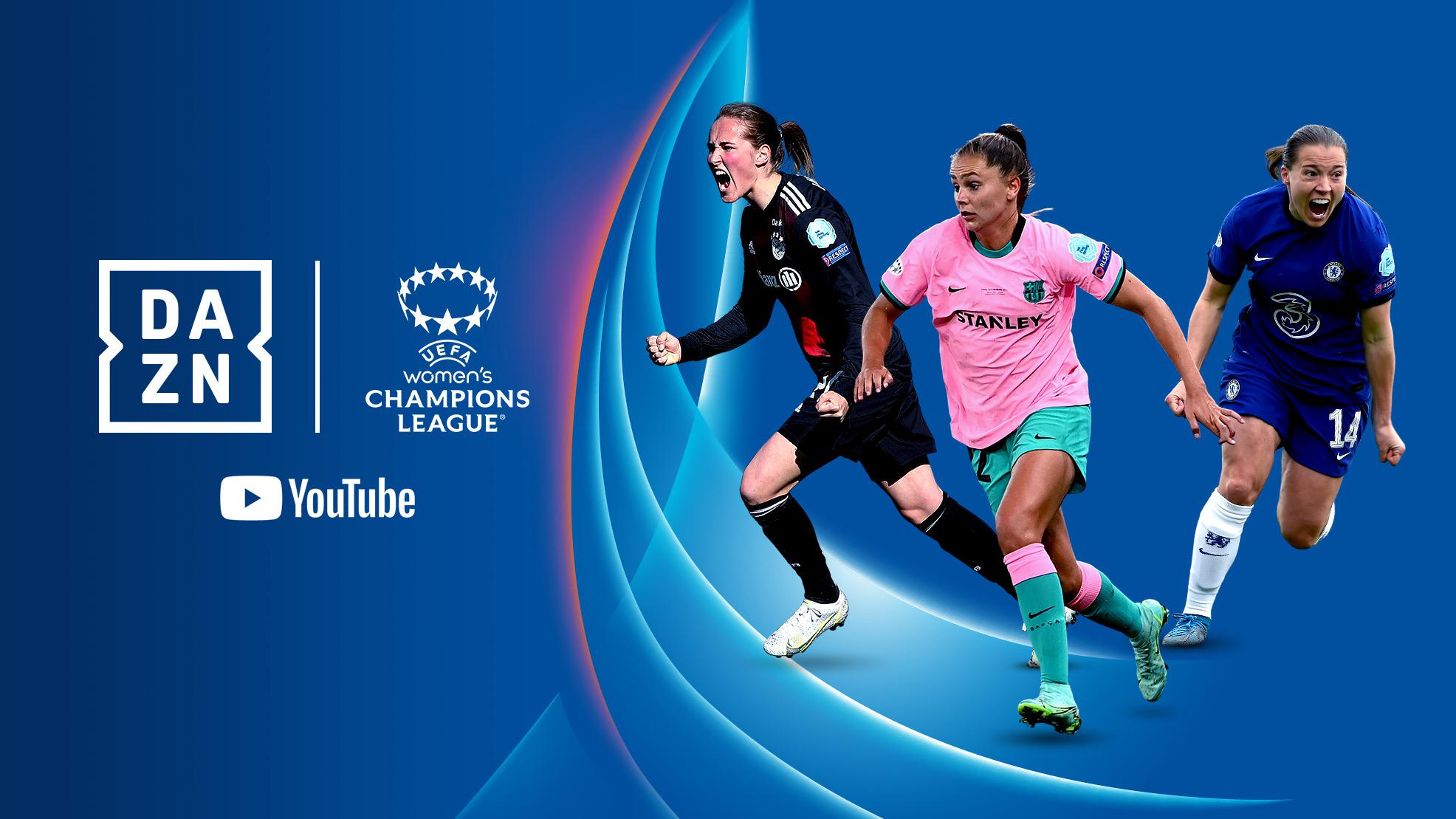 Dazn e YouTube siglano un accordo per la Champions League femminile