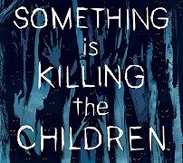 Something Is Killing the Children: i creatori di Dark a lavoro per la serie Netflix