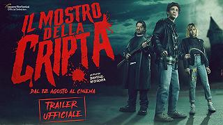 Il Mostro della Cripta: il trailer del film dal 12 agosto al cinema