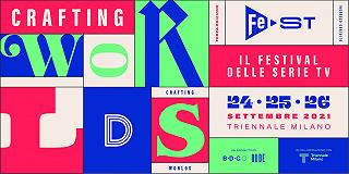 FeST – Il Festival delle serie Tv 2021: Crafting Worlds e Serial Awards al centro della terza edizione