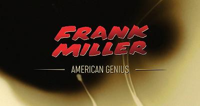 Frank Miller – American Genius, la recensione: l’arte di saper far arte