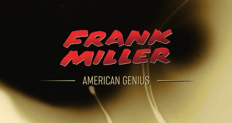 Frank Miller – American Genius, la recensione: l’arte di saper far arte