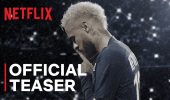 Neymar: il teaser trailer della docuserie di Netflix dedicata al calciatore brasiliano