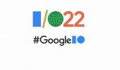 Google I/O 2022 confermato per maggio, svelate le date