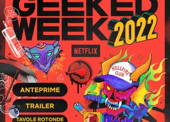 Geeked Week 2022: tutte le info sull'evento Netflix che si terrà dal 6 al 10 giugno