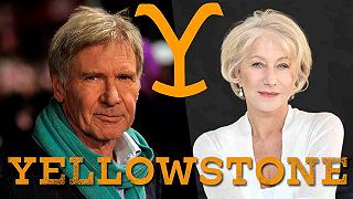 Yellowstone: Harrison Ford ed Helen Mirren protagonisti dello spin-off