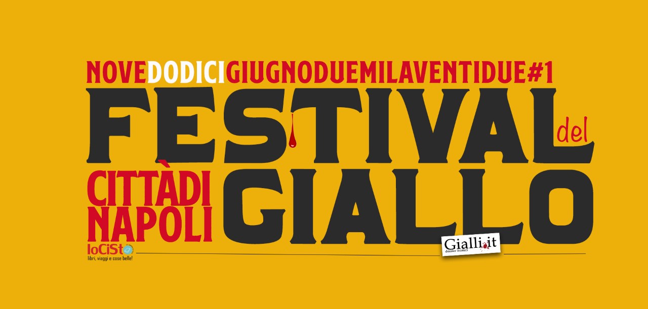 Festival del Giallo al via da oggi fino al 12 giugno a Napoli, ecco gli appuntamenti e gli ospiti
