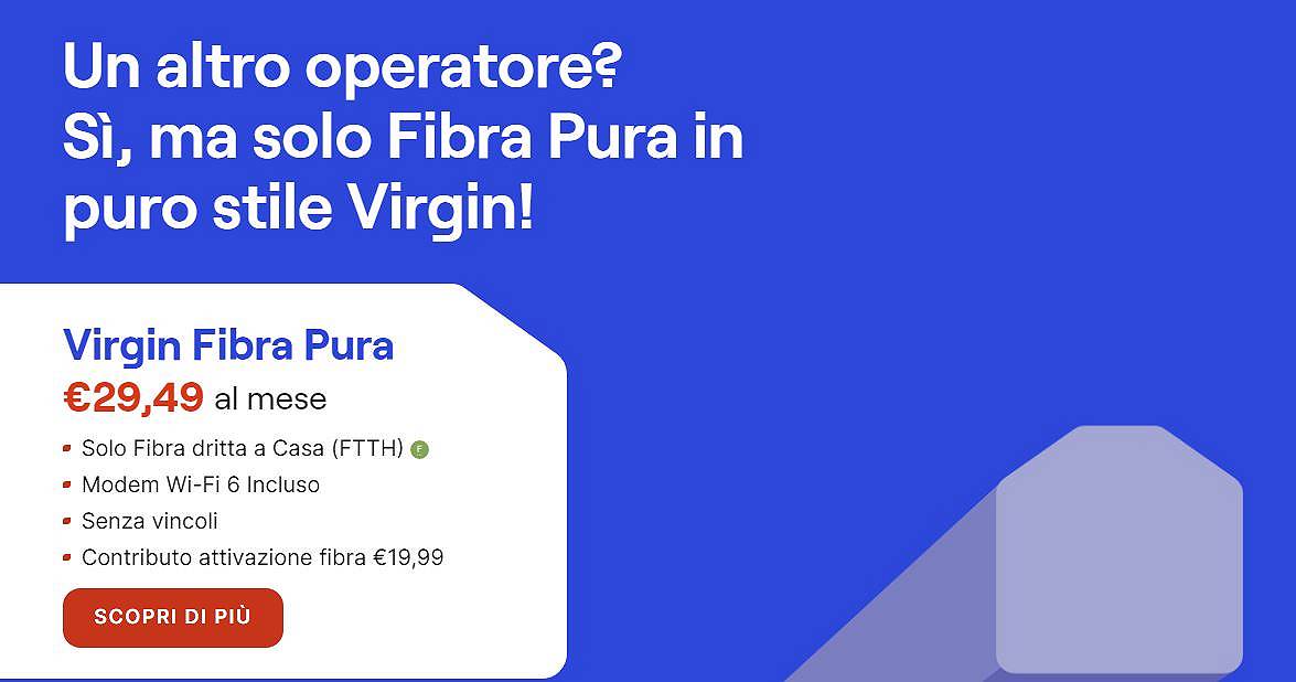 Virgin Fibra debutta in Italia: ‘modello Netflix’, puoi disdire quando vuoi senza penali