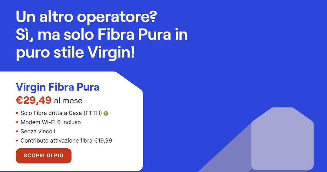 Virgin Fibra debutta in Italia: ‘modello Netflix’, puoi disdire quando vuoi senza penali