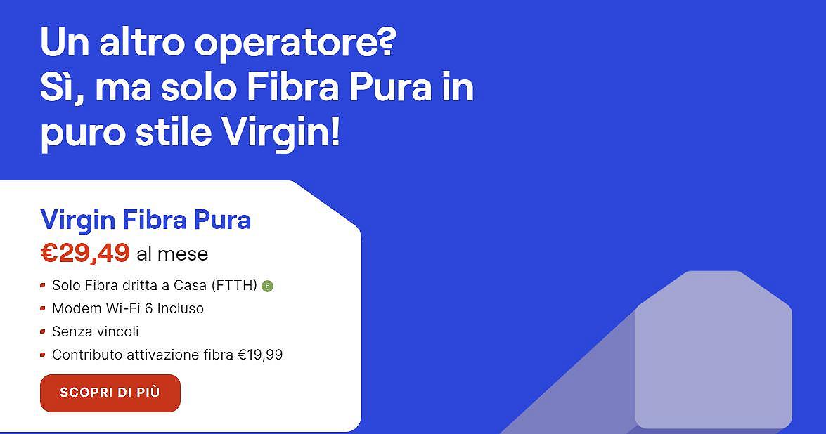 Virgin Fibra debutta in Italia: ‘modello Netflix’, puoi disdire quando vuoi senza penali