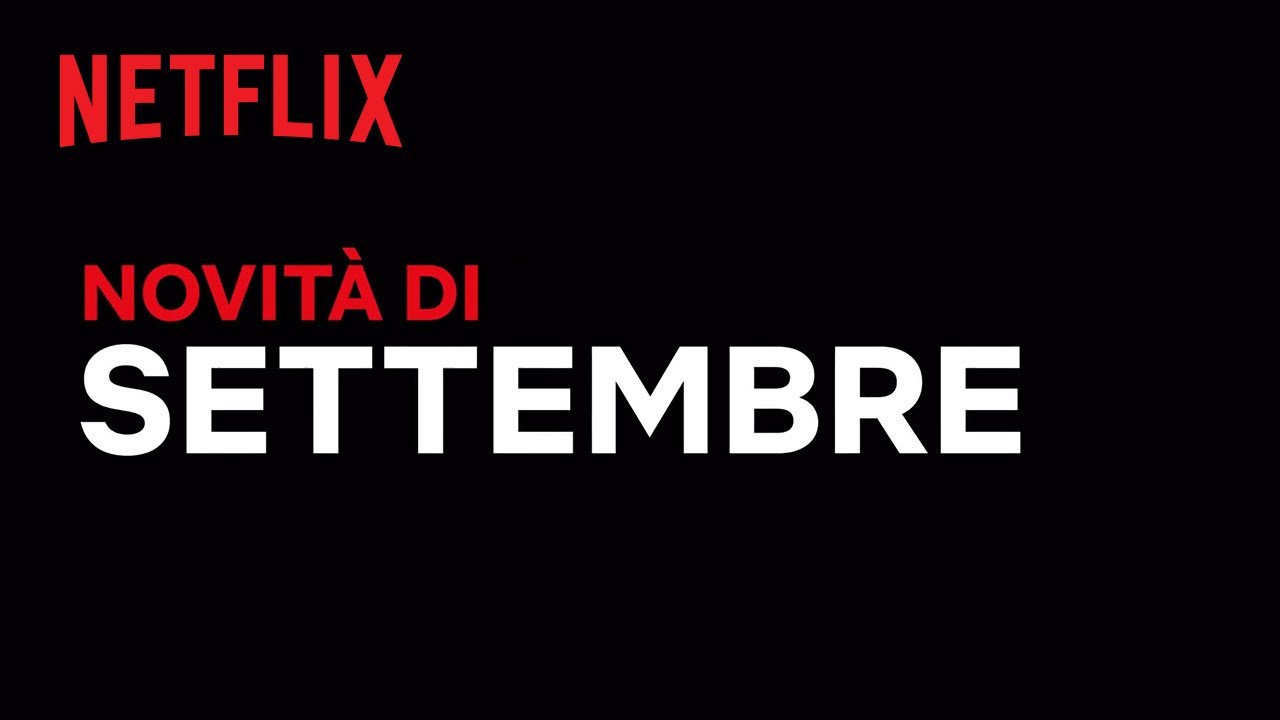 Netflix settembre 2022: tutte le novità sulla piattaforma streaming