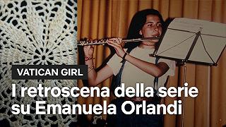 Vatican Girl: un video racconta i retroscena della docuserie Netflix su Emanuela Orlandi