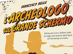 L’archeologo sul grande schermo: dal 18 novembre il saggio di Edizoni NPE