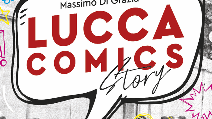 Lucca Comics Story: da oggi in vendita il libro dedicato alla storia della manifestazione