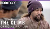 The Climb: il trailer della docuserie sugli arrampicatori con Jason Momoa