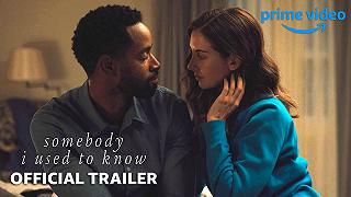 Somebody I Used To Know: dal 10 febbraio su Prime Video