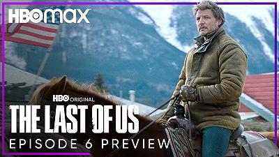 The Last of Us: il trailer dell’episodio 6 della serie TV