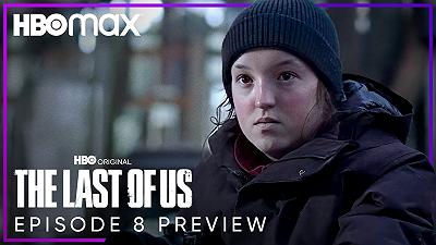 The Last of Us: il trailer di presentazione dell’episodio 8