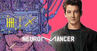 Neuromante: Apple TV+ svilupperà la serie con Miles Teller protagonista