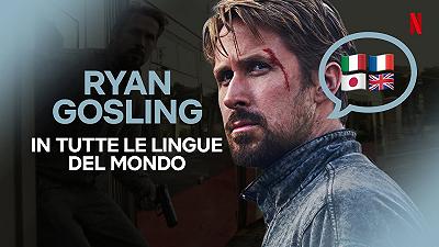 Ryan Gosling: Netflix propone la sua voce in tutte le lingue del mondo