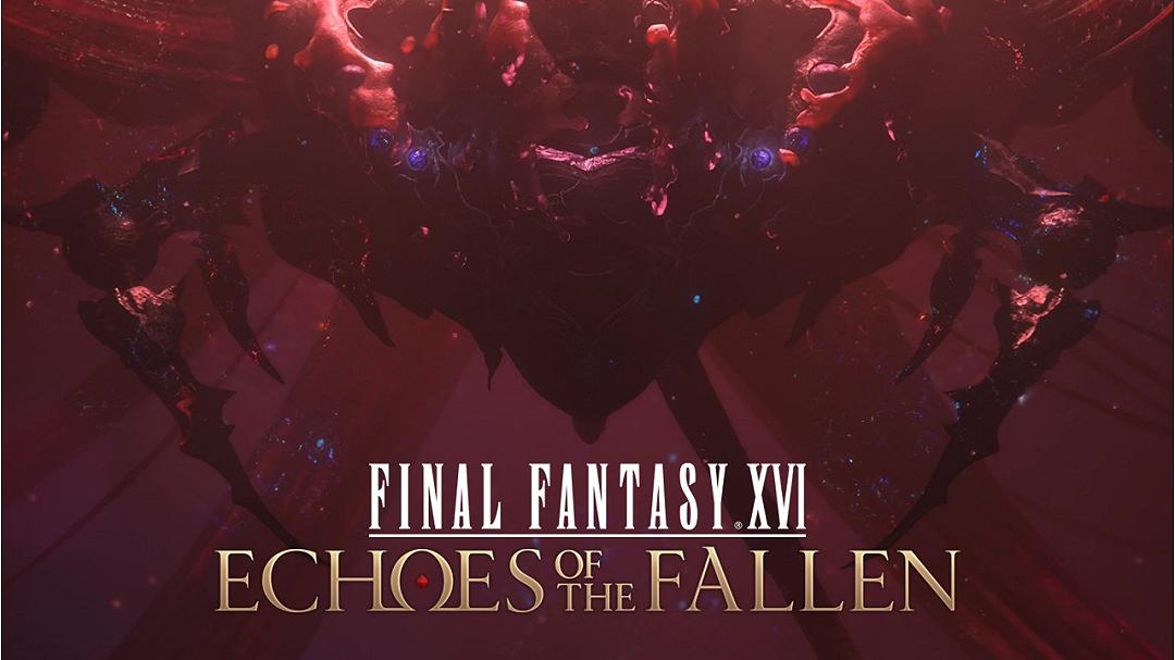 Final Fantasy XVI Echoes of The Fallen, il DLC di cui non avevamo bisogno