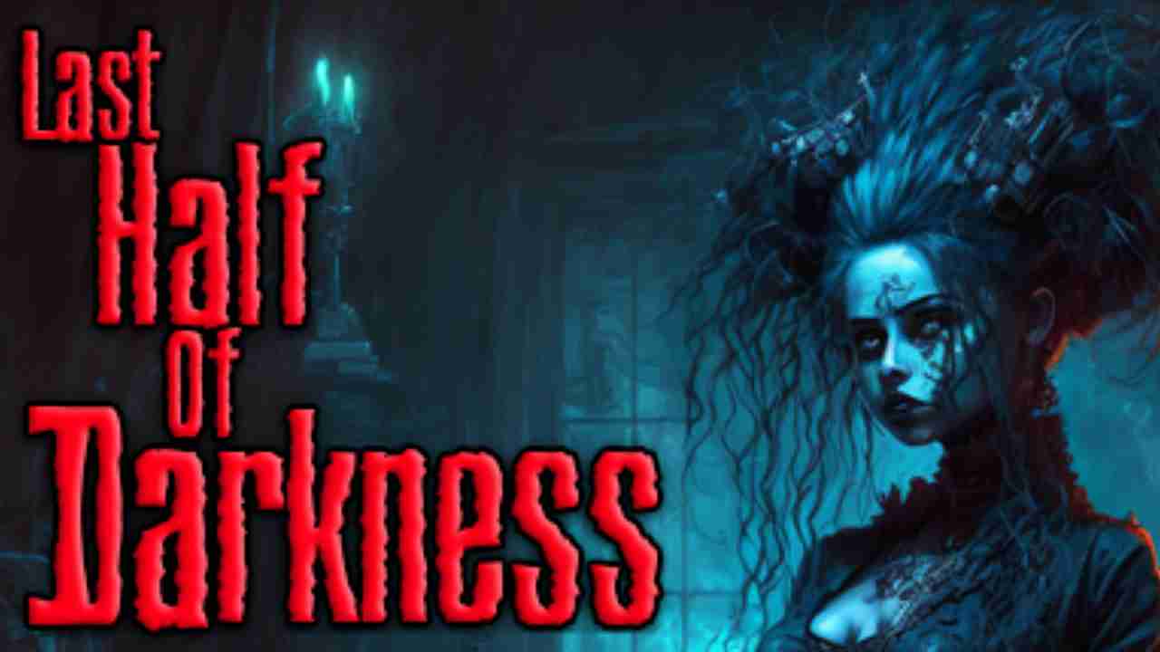 Last Half of Darkness